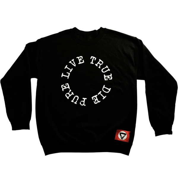 Live True Die Pure Crewneck